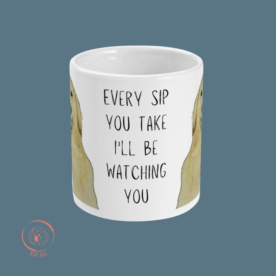 Golden Retriever Mug – ‘Every Sip You Take, I’ll Be Watching You - Pet Supplier Store