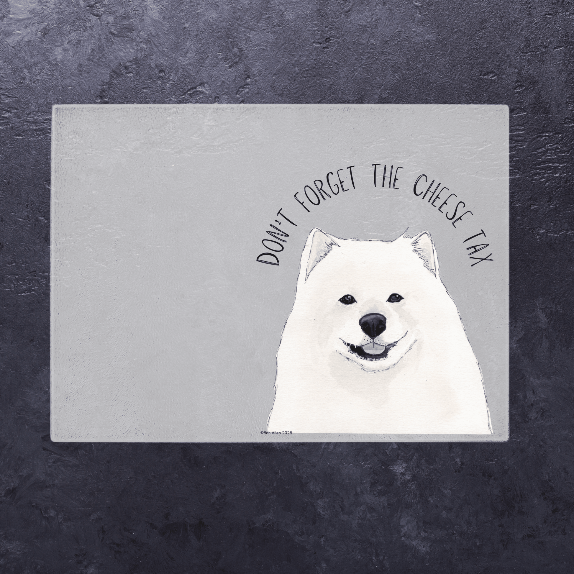 The Cheese Tax Enforcer Chopping Board: Samoyed Style - Pet Supplier Store